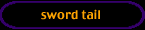 sword tail