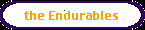 the endurables